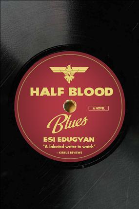 Weekend Reads: “Half-Blood Blues” by Esi Edugyan